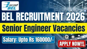 BEL Senior Engineer Recruitment 2026