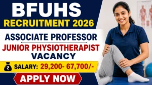 BFUHS Recruitment 2026 – Apply Online for Associate Professor, Junior Physiotherapist Posts