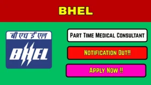 BHEL Part Time Medical Consultant Recruitment 2026 Out – Apply Offline 01 Posts