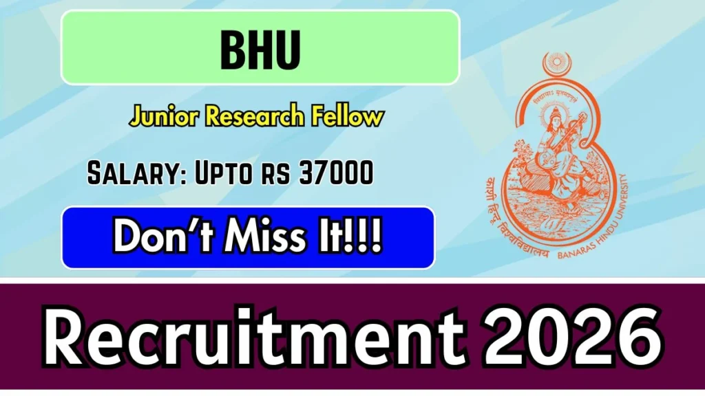 BHU Junior Research Fellow Recruitment 2026