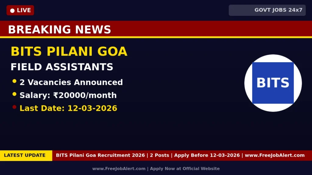 BITS Pilani Goa Field Assistants Recruitment 2026