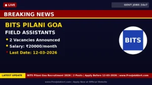 BITS Pilani Goa Field Assistants Recruitment 2026