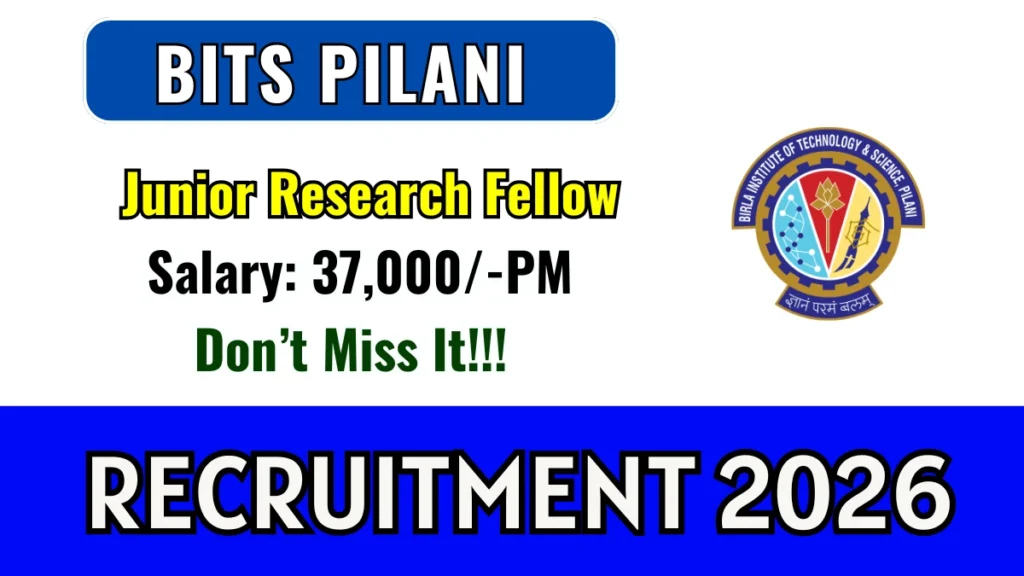 BITS Pilani Junior Research Fellow Recruitment 2026