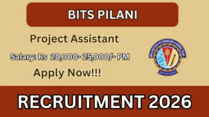 BITS Pilani Project Assistant Recruitment 2026