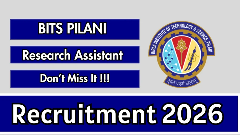 BITS Pilani Research Assistant Recruitment 2026