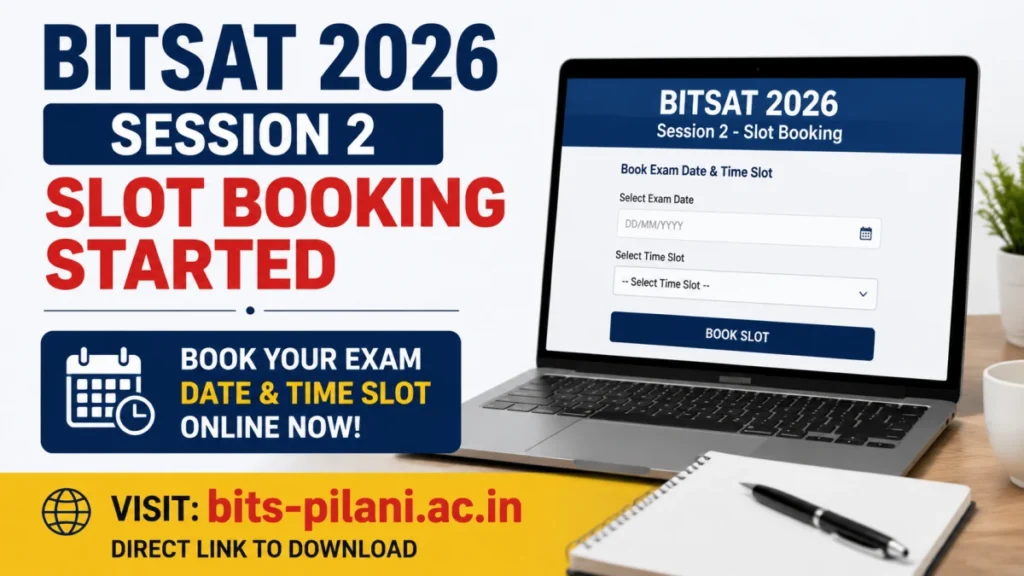BITSAT 2026 Session 2 Slot Booking Started