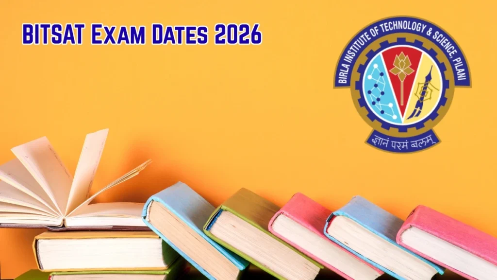 BITSAT Exam Dates 2026 Out admissions.bits-pilani.ac.in Check Date Sheet Here