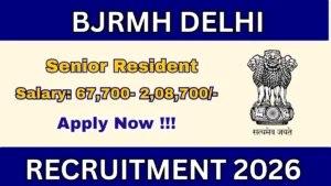 BJRMH Delhi Senior Resident Recruitment 2026