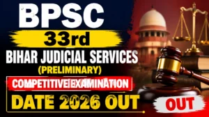 BPSC 33rd Bihar Judicial Services Pre Exam Date 2026 Out