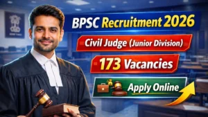 BPSC Civil Judge (Junior Division) Recruitment 2026 Out – Apply Online 173 Posts