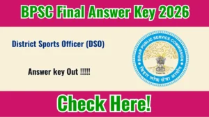 BPSC DSO Final Answer Key 2026 Out