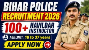 BPSSC Bihar Police Havildar Instructor Recruitment 2026 – Apply Online for 122 Posts, Check Eligibility, Age Limit and Last Date