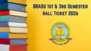 BRAOU 1st & 3rd Semester Hall Ticket 2026 (UG CBCS) – Download Link, Steps, Exam Details