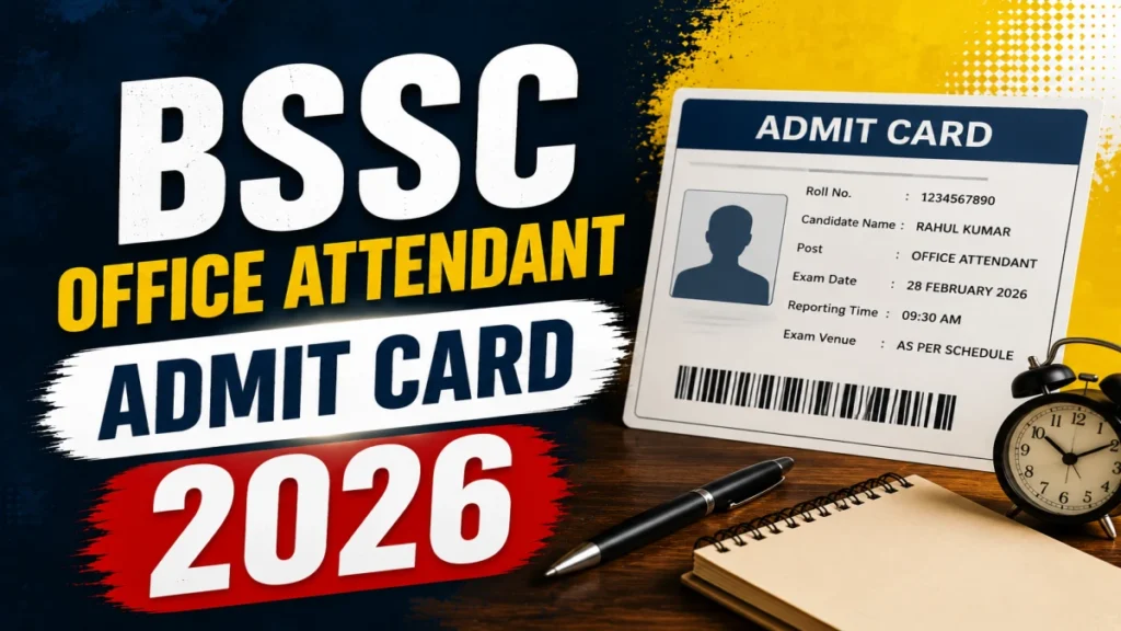 BSSC Office Attendant Mains Admit Card 2026 (Out)