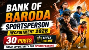 Bank of Baroda Sportsperson Recruitment 2026 – Apply Online for 30 Posts