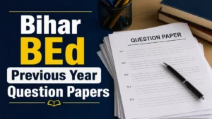 Bihar BEd Previous Year Question Papers: Download PDF Here