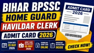 Bihar BPSSC Home Guard Havildar Clerk Admit Card 2026