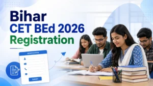 Bihar CET BEd 2026 Registration Begins: Apply Online, Last Date, Fee & Eligibility