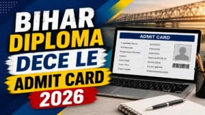Bihar Diploma DECE LE Admit Card 2026 Out – Download Hall Ticket at bceceboard.bihar.gov.in