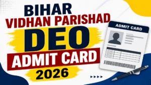 Bihar Vidhan Parishad DEO Admit Card 2026 (Out)