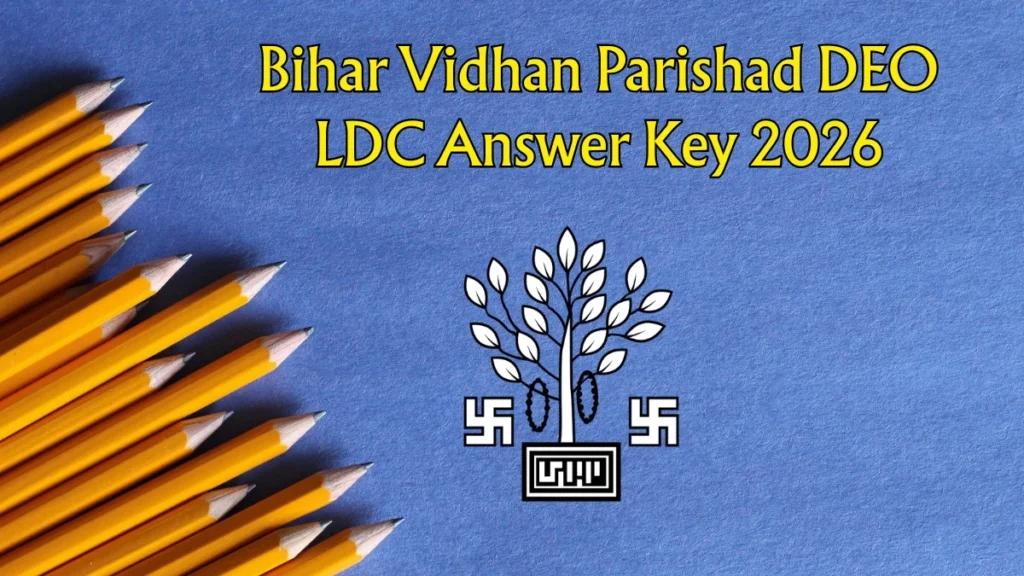 Bihar Vidhan Parishad DEO LDC Answer Key 2026 – Download PDF, Raise Objection, Check Cut Off & Result Updates