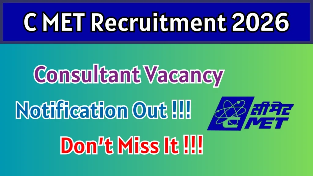 C-MET Consultant Recruitment 2026 – Walkin