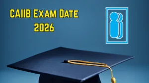CAIIB Exam Date 2026 Out at iibf.org.in