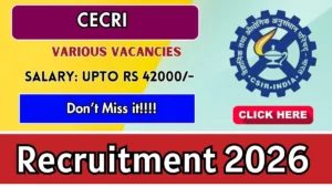 CECRI Recruitment 2026 – Apply Online for 04 Senior Project Associate, Project Assistant and Other Posts