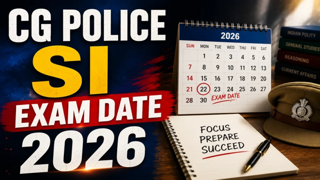 CG Police SI Exam Date 2026 Out