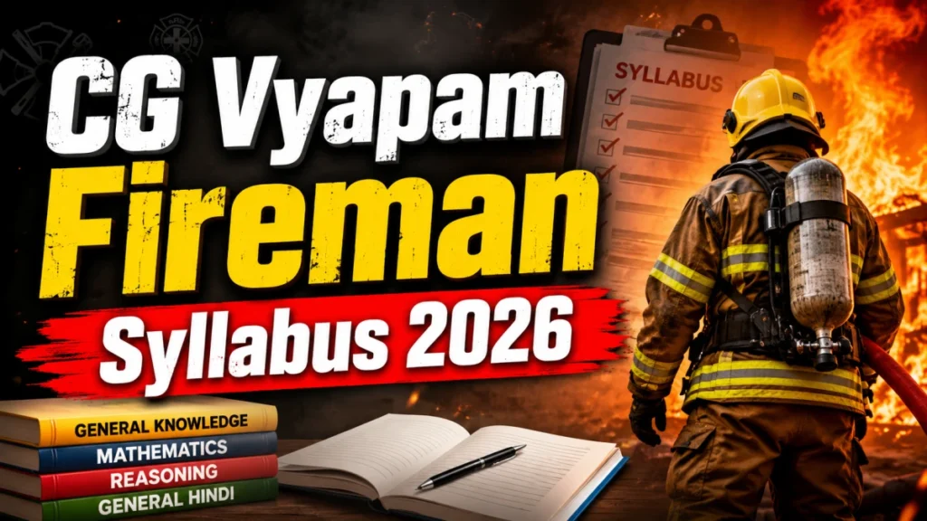 CG Vyapam Fireman Syllabus 2026: Check Detailed Exam Pattern & Topics