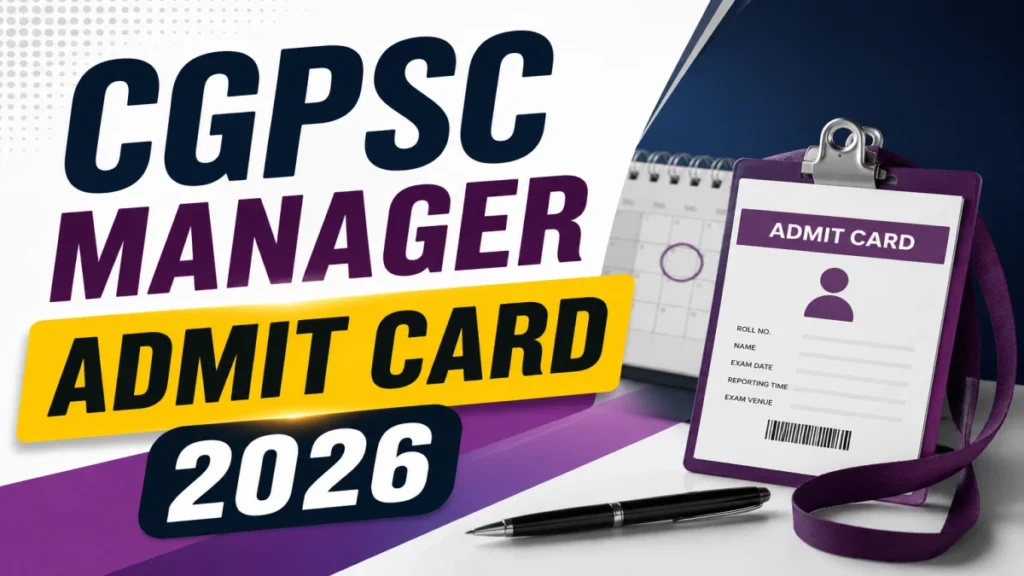 CGPSC Manager Admit Card 2026 (Out)