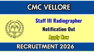 CMC Vellore Staff III Radiographer for Department of Radiodiagnosis Recruitment 2026