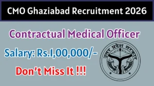 CMO Ghaziabad Recruitment 2026 – Walkin for 14 Contractual Medical Officer (MBBS) Posts