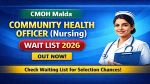 CMOH Malda CHO (Nursing) Wait List 2026 OUT (Direct Link)