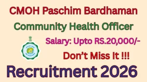 CMOH Paschim Bardhaman Recruitment 2026