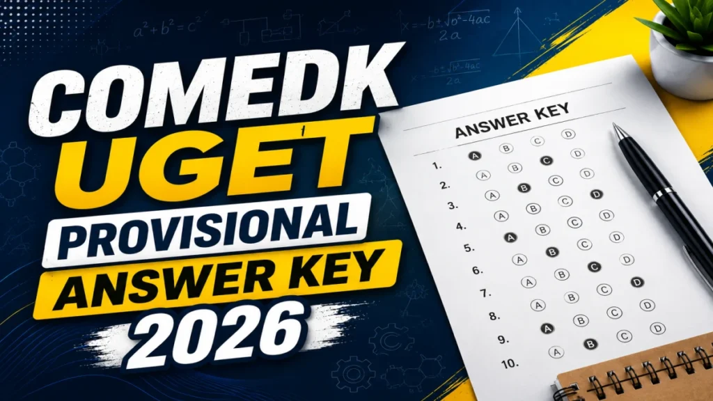 COMEDK UGET Provisional Answer Key 2026 (Out) – Download Response Sheet, Raise Objections @ comedk.org