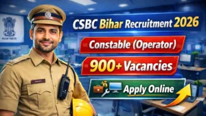CSBC Bihar Constable (Operator) Recruitment 2026 Out – Apply Online 993 Posts