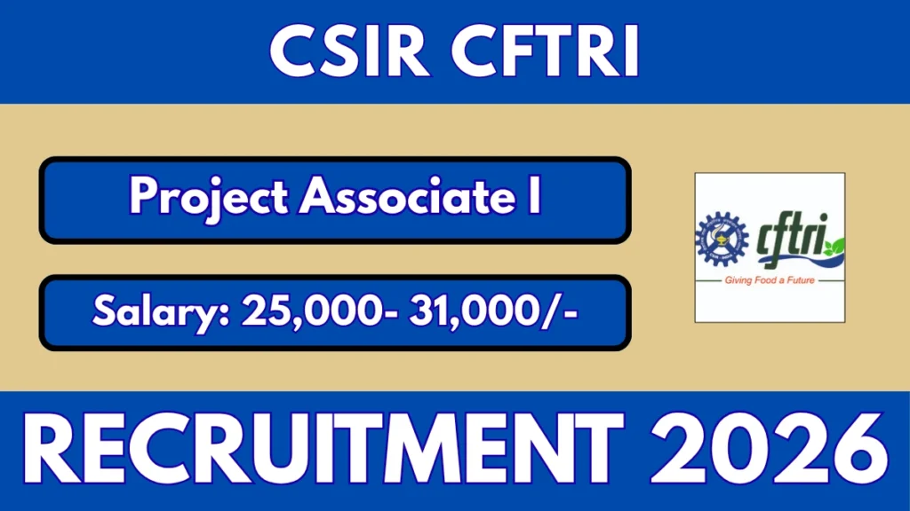 CSIR CFTRI Project Associate I Recruitment 2026