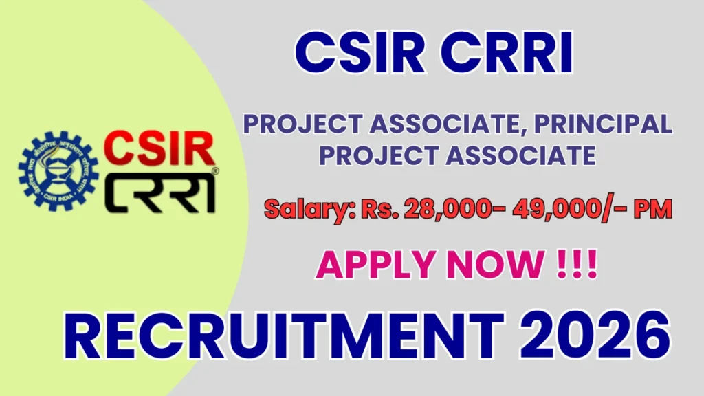 CSIR CRRI Recruitment 2026 – Walk in for Project Associate, Principal Project Associate Posts