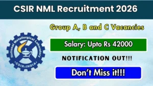 CSIR NML Recruitment 2026 – Walkin for 34 Group A, Group B and C Posts