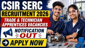CSIR SERC Trade & Technician Apprentices Recruitment 2026 – Walk in for 29 Posts