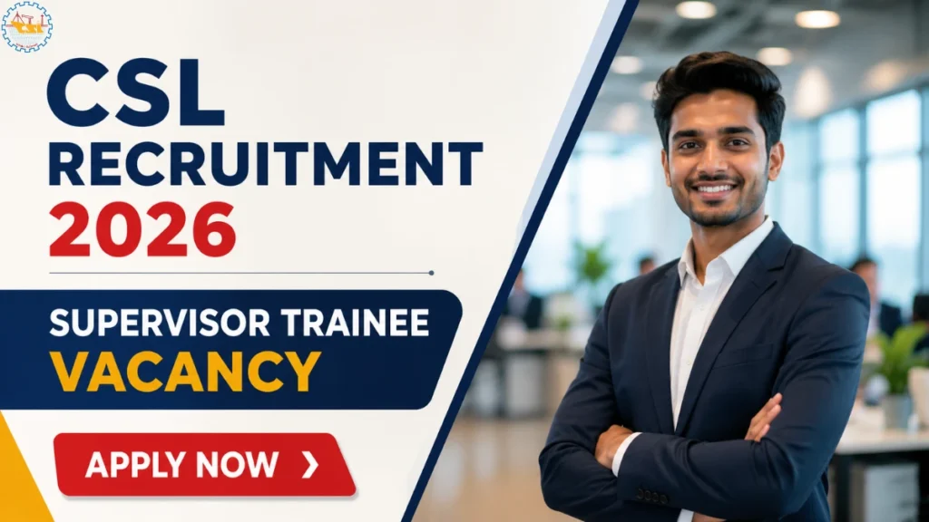 CSL Supervisor Trainee Recruitment 2026