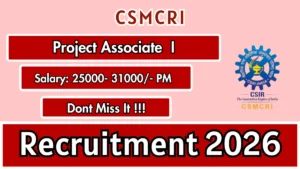CSMCRI Project Associate – I Recruitment 2026