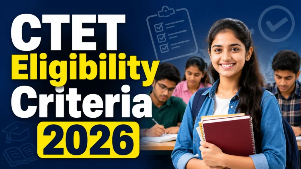 CTET Eligibility Criteria 2026: Check Qualification for Paper 1 & 2, Age Limit & Number of Attempts