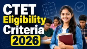 CTET Eligibility Criteria 2026: Check Qualification for Paper 1 & 2, Age Limit & Number of Attempts