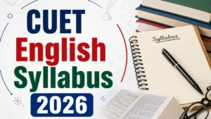 CUET English Syllabus 2026: Full Topics List, Exam Pattern & PDF Download