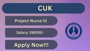 CUK Project Nurse III Recruitment 2026