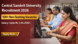 Central Sanskrit University (CSU) Non-Teaching Recruitment 2026 Notification for 144 Posts