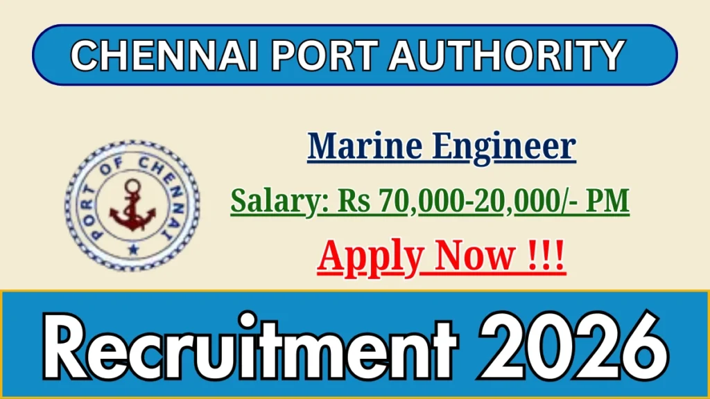 Chennai Port Authority Marine Engineer Recruitment 2026
