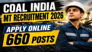 Coal India MT Recruitment 2026 – Notification Out for 660 Vacancies, Apply Online @coalindia.in